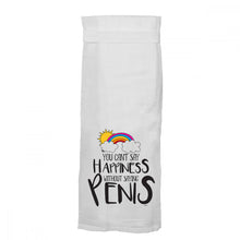 Load image into Gallery viewer, Twisted Wares: "You Can't Say Happiness Saying Penis" Flour Towel