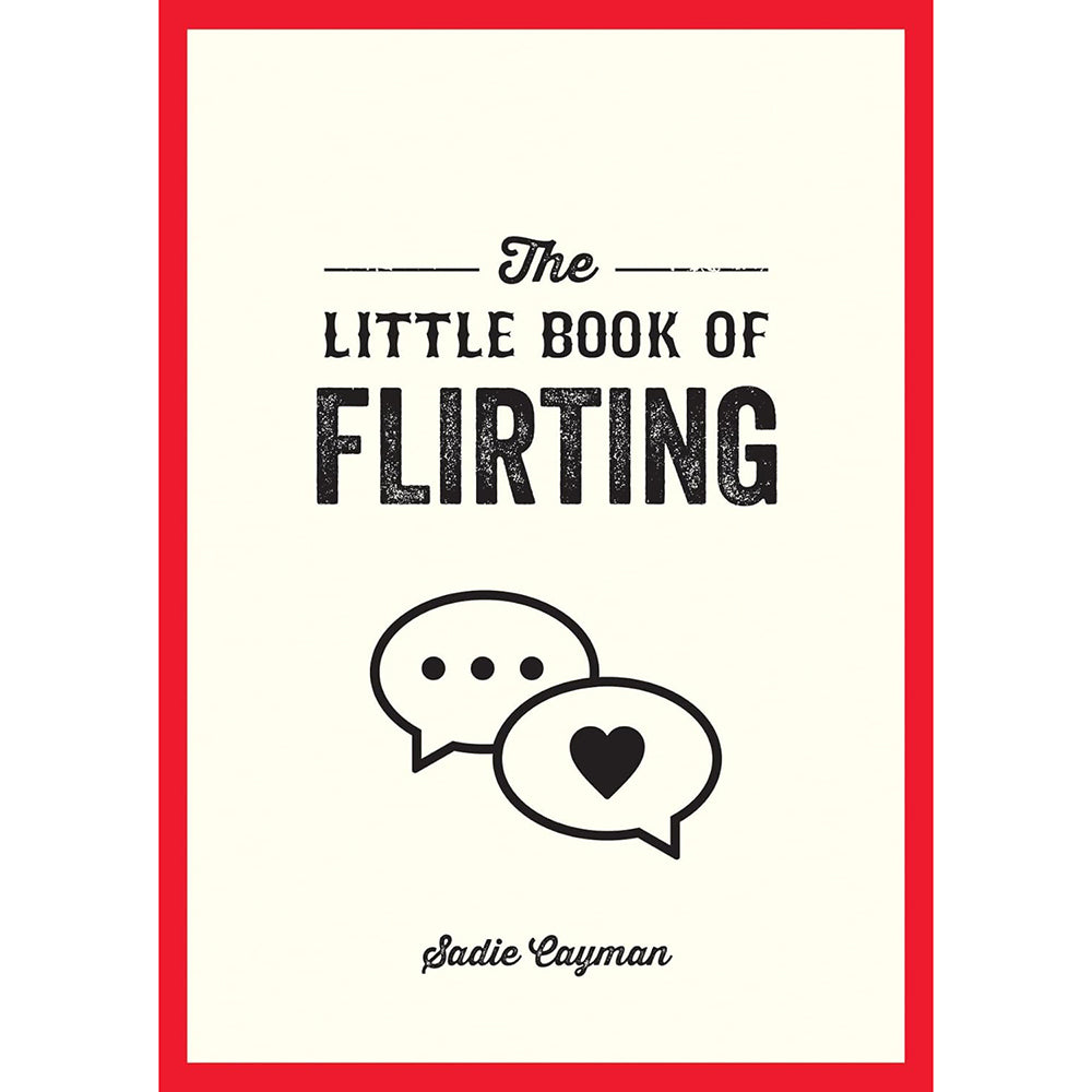 The Little Book of Flirting by Sadie Cayman